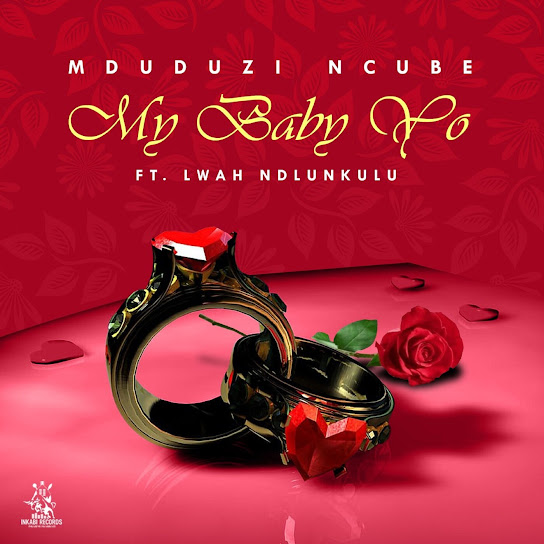 Mduduzi Ncube feat. Lwah Ndlunkulu - My Baby Yo