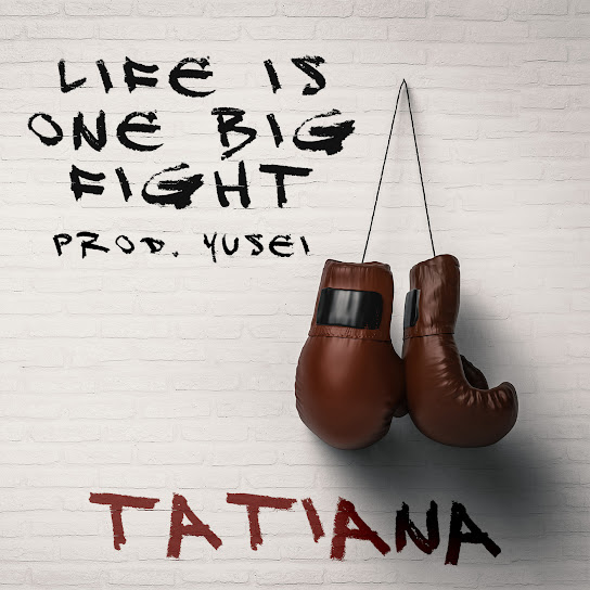 Tatiana Manaois - Life Is One Big Fight