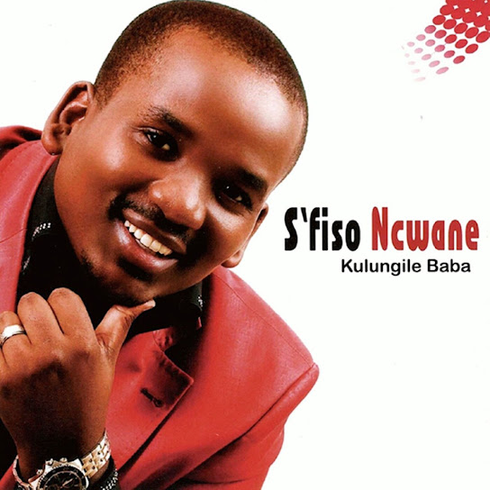 S'fiso Ncwane - Kulungile Baba