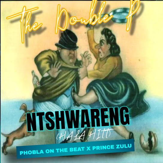 Phobla On The Beat - Ntshwareng Hala Hitt (The Double P)