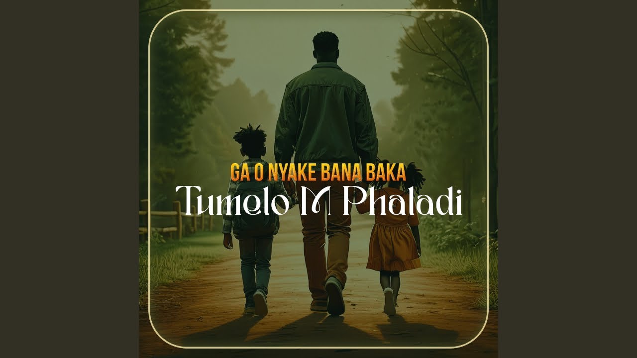 Tumelo M Phaladi - Ga o Nyake Bana Baka