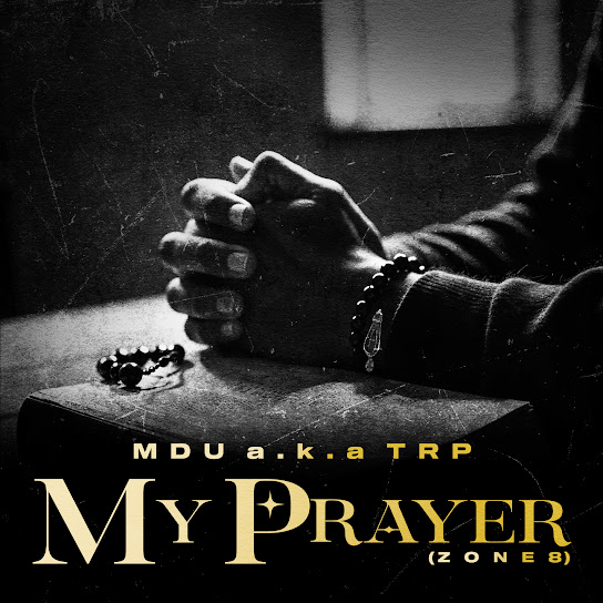 MDU a.k.a TRP - My Prayer (Zone 8)