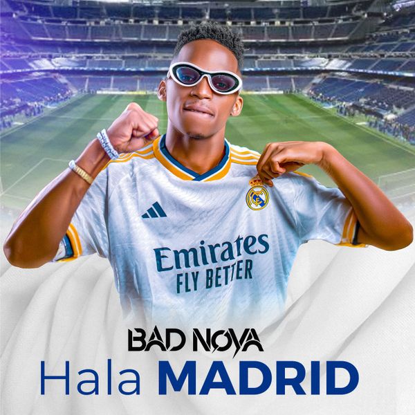 BAD NOVA - Hala Madrid (2025 Edition)