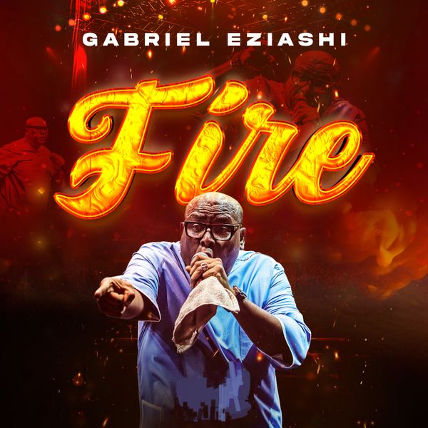 Gabriel Eziashi - Fire Live