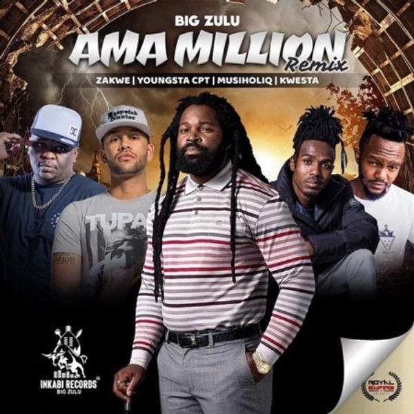 Big Zulu - Ama Million (Remix) Ft. Zakwe, Youngsta Cpt, Musiholiq & Kwesta | From: Kha