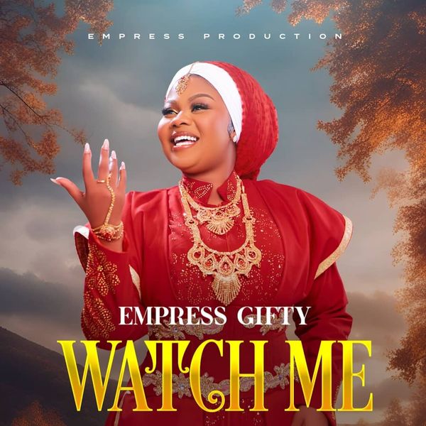 Empress Gifty - Watch Me (Prod.By Kuami Eugene)