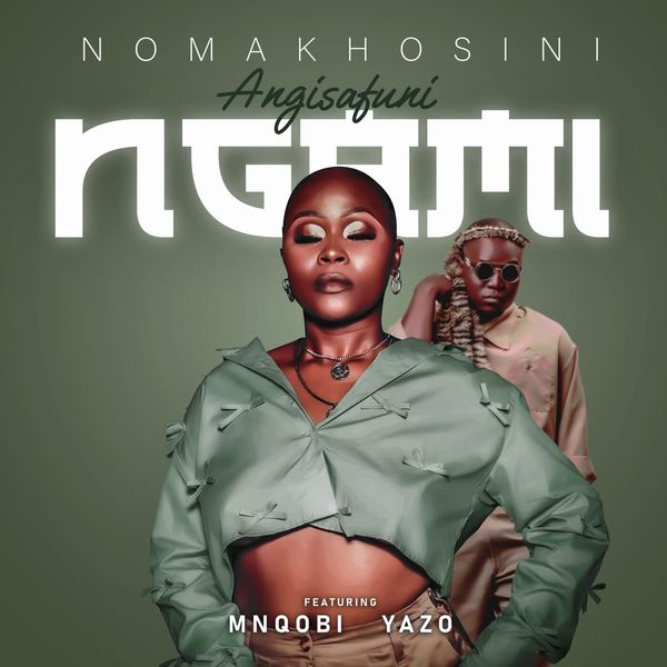 Nomakhosini - Angisafuni Ngami