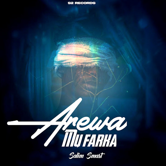 Salim Smart - Arewa Mu Farka