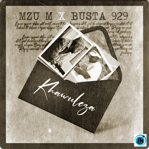 Mzu M – Khawuleza Ft Busta 929