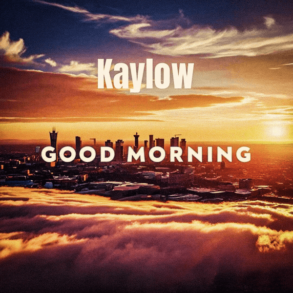 Kaylow - Good Morning