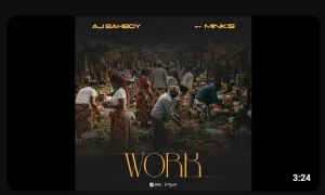 AJ BAHBOY – WORK ft. MINK’S