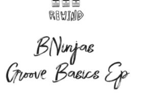 BNinjas – Groove Basics EP