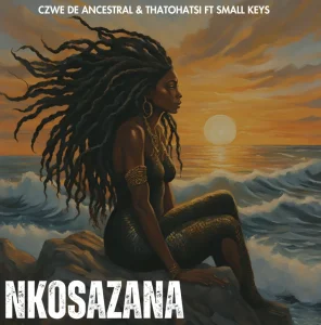 Czwe De Ancestral, Thatohatsi & Small Keys – Nkosazana ft. Small Keys