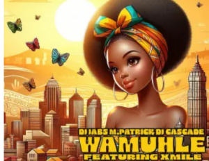 DJ Jabs, M.Patrick & DJ Cascade – Wamuhle (feat. Xmile)