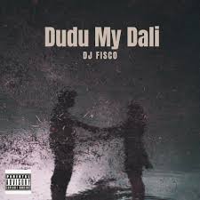 Dj Fisco ZA – Dudu My Dali