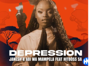 Janesh – Depression Ft Abi wa Mampela & Hitboss SA