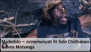 Madedido – zvine munyati fit Solo Chidhakwa x Boss Matsanga