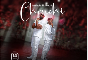 Maskal & Eli Njuchi – Chonchi