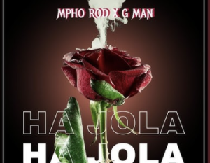 Mpho Rod – Ha jola (feat. Gman)