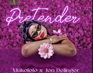 Mukololo x Jon Delinger – Pretender