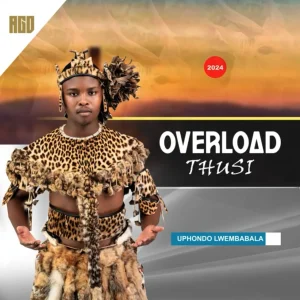 Overload Thusi – Amaqhawe Akithi (ft. Mgqumeni, Mtshengiseni, Amabongwa & Mjikijelwa)q