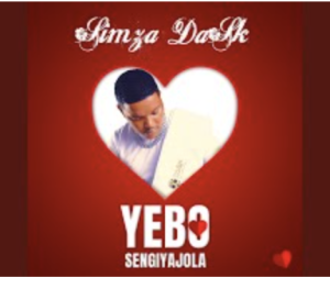 SIMZA DA SK – YEBO SENGIYAJOLA