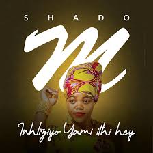 Shado M – Inhliziyo Yami ithi hey (Gqom Song)