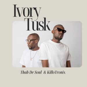 Thab De Soul & KilloTronix – Ivory Tusk