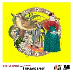 Thabang Baloyi – Spirit Vs Matter, Vol​.​ 1