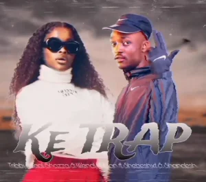 Tribby Wadi Bhozza & Wendy Moon – Ke TRAP ft Shebeshxt & Shandesh