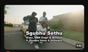 Ulazi, DBN Gogo & Benzoo – Sgubhu Sethu ft. Goodguy Styles & Justmajus