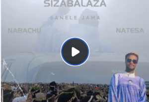 Sanele Jama – Kudala Sizabalaza (NABACHU)