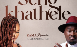 Zama Khumalo – Seng`khathele (feat. Afrotraction)