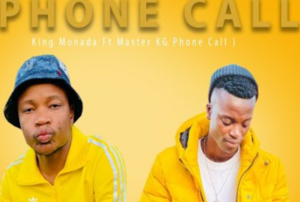 King Monada – Phone Call Ft. Master KG