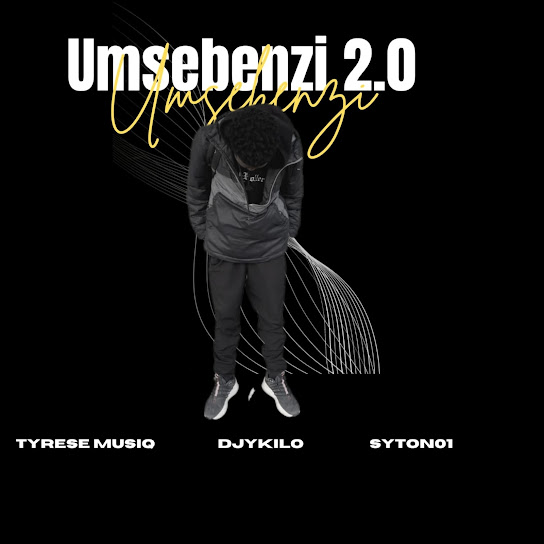 Tyrese musiq – Umsebenzi 2.0 (Remix) Ft Djy Kilo & Syton01